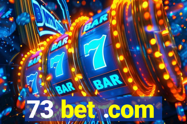 73 bet .com